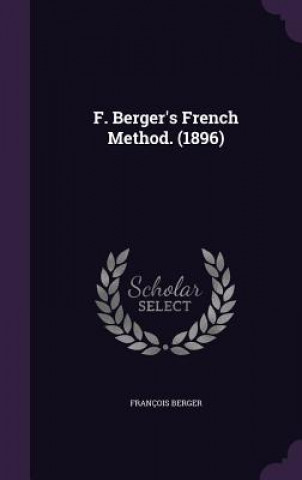 Könyv F. BERGER'S FRENCH METHOD.  1896 FRAN OIS BERGER