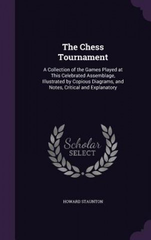 Книга THE CHESS TOURNAMENT: A COLLECTION OF TH HOWARD STAUNTON
