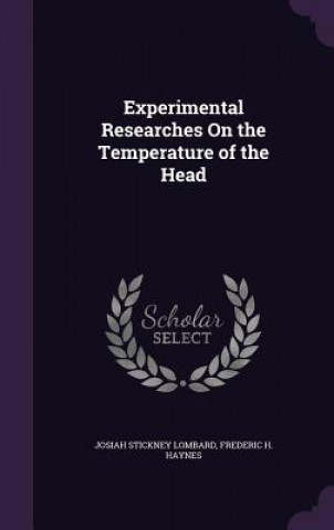 Book EXPERIMENTAL RESEARCHES ON THE TEMPERATU JOSIAH STIC LOMBARD