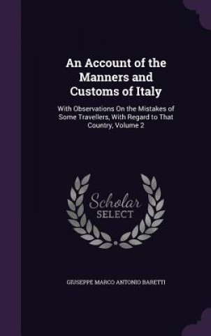 Buch AN ACCOUNT OF THE MANNERS AND CUSTOMS OF GIUSEPPE MA BARETTI