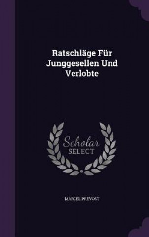 Buch RATSCHL GE F R JUNGGESELLEN UND VERLOBTE MARCEL PR VOST