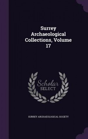 Carte SURREY ARCHAEOLOGICAL COLLECTIONS, VOLUM SURREY ARCHAEOLOGICA