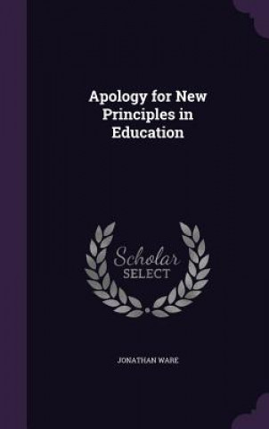 Buch APOLOGY FOR NEW PRINCIPLES IN EDUCATION JONATHAN WARE