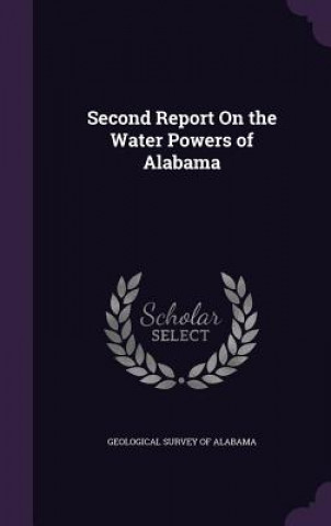 Carte SECOND REPORT ON THE WATER POWERS OF ALA GEOLOGICAL SURVEY OF
