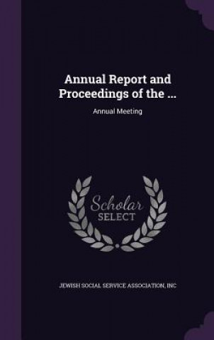 Knjiga ANNUAL REPORT AND PROCEEDINGS OF THE ... JEWISH SOCIAL SERVIC