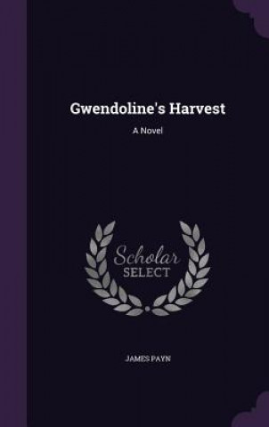 Knjiga GWENDOLINE'S HARVEST: A NOVEL JAMES PAYN