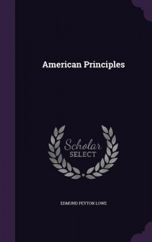 Carte AMERICAN PRINCIPLES EDMUND PEYTON LOWE