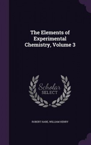 Książka THE ELEMENTS OF EXPERIMENTAL CHEMISTRY, ROBERT HARE