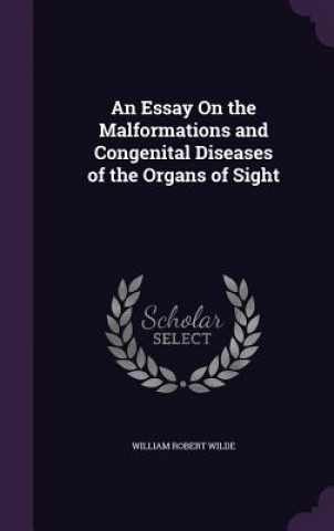 Kniha AN ESSAY ON THE MALFORMATIONS AND CONGEN WILLIAM ROBER WILDE