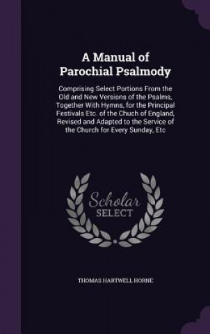 Buch Manual of Parochial Psalmody Thomas Hartwell Horne