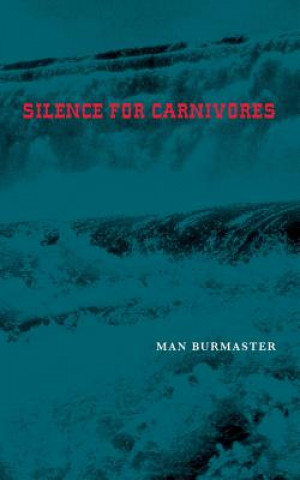 Kniha Silence For Carnivores Man Burmaster