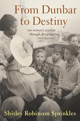 Carte From Dunbar to Destiny Shirley R. Sprinkles