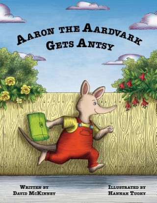 Livre Aaron the Aardvark Gets Antsy David McKinney