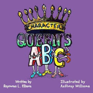 Knjiga Character Queen's ABC's Raymona L Ellison