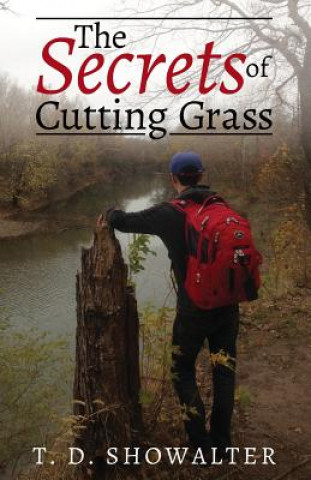 Könyv The Secrets of Cutting Grass Terry D. Showalter