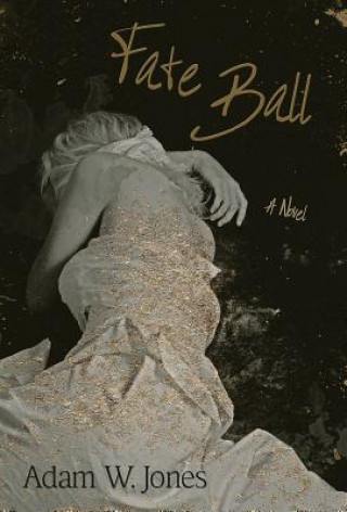 Könyv Fate Ball Adam W Jones