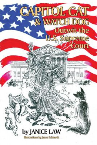 Carte Capitol Cat & Watch Dog Outwit the U.S. Supreme Court Janice Law