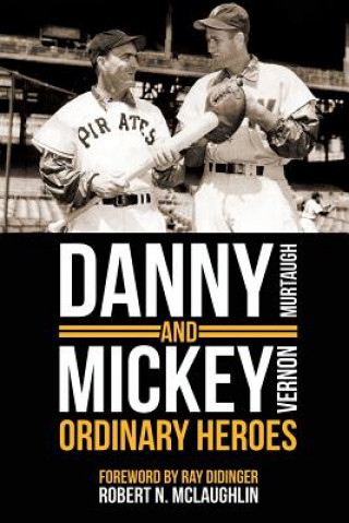 Knjiga Danny and Mickey, Ordinary Heroes Robert N. McLaughlin