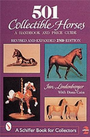 Carte 501 Collectible Horses: a Handbook & Price Guide Jan Lindenberger
