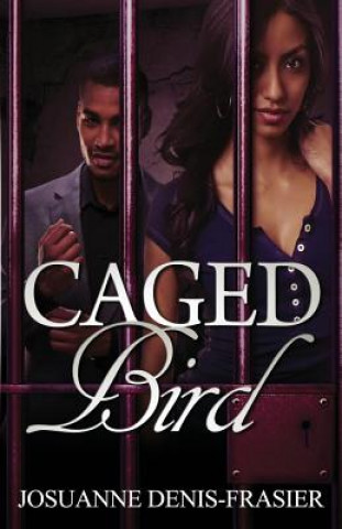 Knjiga Caged Bird Josuanne Denis-Frasier