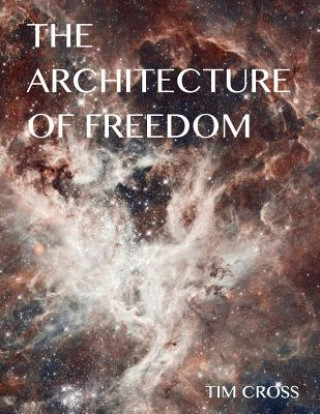 Kniha The Architecture of Freedom Tim Cross