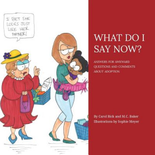 Książka WHAT DO I SAY NOW? Carol Bick