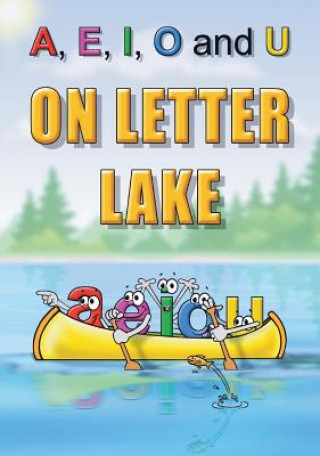 Knjiga A, E, I, O and U On Letter Lake Linda Lee Ward