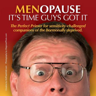 Kniha Menopause It's Time Guys Got It HotFlashHell. com