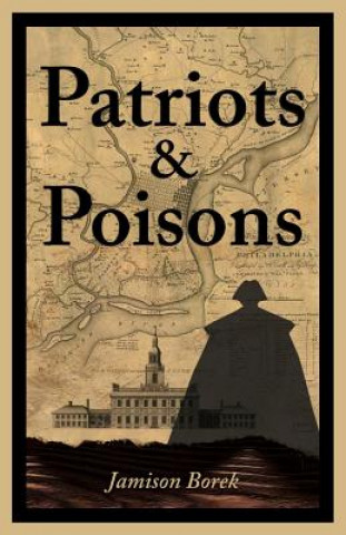 Книга Patriots & Poisons Jamison Borek