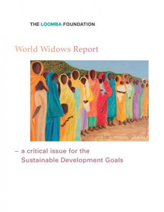 Libro World Widows Report The Loomba Foundation