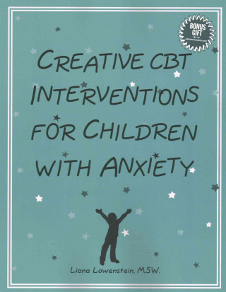 Livre Creative CBT Interventions for Children with Anxiety Liana Lowenstein