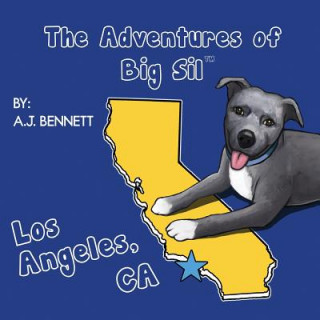 Kniha The Adventures of Big Sil Los Angeles, CA A. J. Bennett