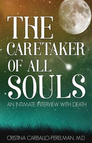 Книга The Caretaker of All Souls M. D. Cristina Carballo-Perelman