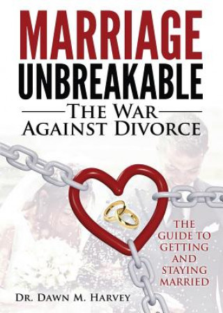 Kniha Marriage Unbreakable Dawn M Harvey