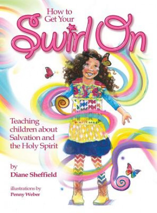 Kniha How to Get Your Swirl On Diane R Sheffield