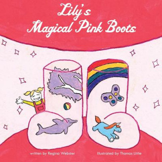 Kniha Lily's Magical Pink Boots Regina Webster