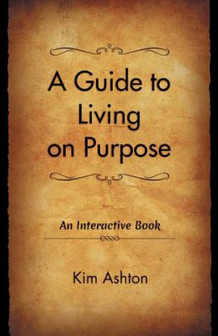 Książka A Guide to Living on Purpose Kim Ashton