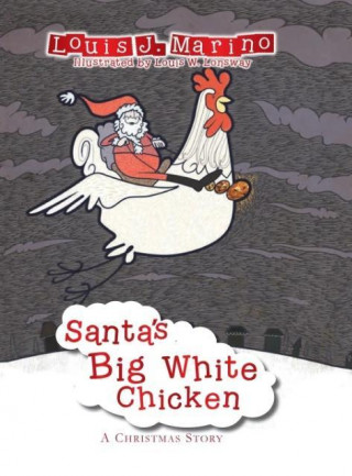 Kniha Santa's Big White Chicken LOUIS J MARINO