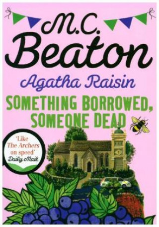 Knjiga Agatha Raisin: Something Borrowed, Someone Dead M C Beaton