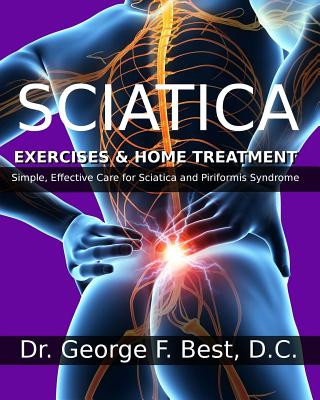 Könyv Sciatica Exercises & Home Treatment George F Best