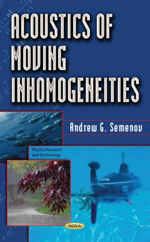 Kniha Acoustics of Moving Inhomogeneities Andrey Grigorievitch Semenov