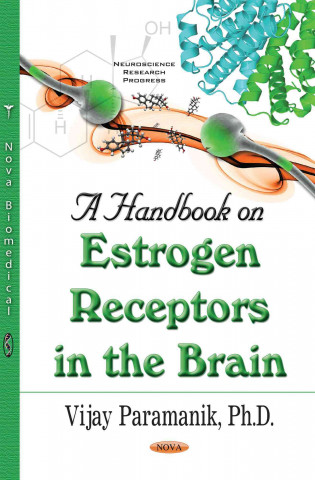 Kniha Handbook on Estrogen Receptors in the Brain Vijay Paramanik