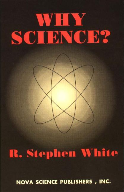 Knjiga Why Science? R Stephen White