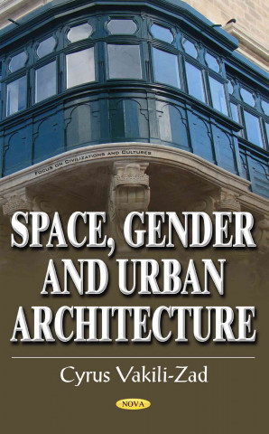 Carte Space, Gender & Urban Architecture Cyrus Vakili-Zad