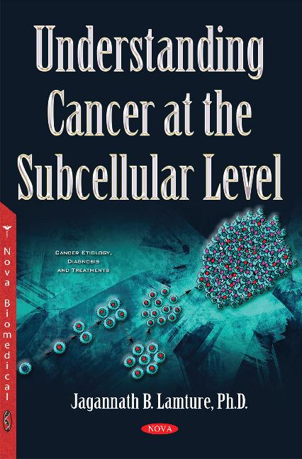 Könyv Understanding Cancer at the Subcellular Level Jagannath B Lamture
