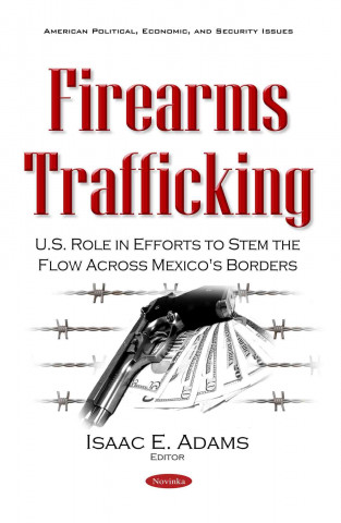 Carte Firearms Trafficking Isaac E Adams