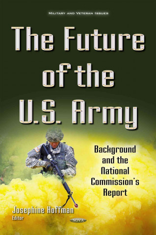 Könyv Future of the U.S. Army Josephine Hoffman