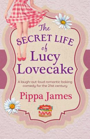 Βιβλίο Secret Life of Lucy Lovecake Pippa James