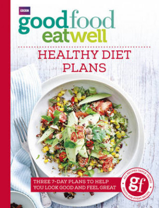 Книга Good Food Eat Well: Healthy Diet Plans Good Food Guides