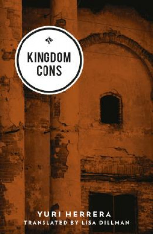 Kniha Kingdom Cons Yuri Herrera